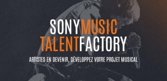 APPEL A TALENTS : DEVELOPPEZ VOTRE PROJET MUSICAL EN PARTICIPANT A LA SONY MUSIC TALENT FACTORY !