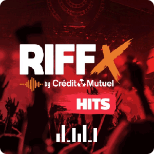 Radio RIFFX HITS by Crédit Mutuel
