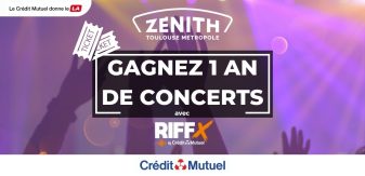 1 an de concerts au Zénith de Toulouse à gagner