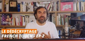 Le Dédécryptage : French Touch – Episode 2