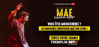 Tremplin RIFFX – Carnet de Voyage (Christophe Maé)