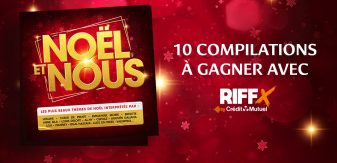 10 compilations NOËL ET NOUS à gagner avec RIFFX