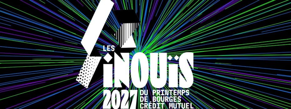 Les Inouis du printemps de Bourges Crédit Mutuel 2027